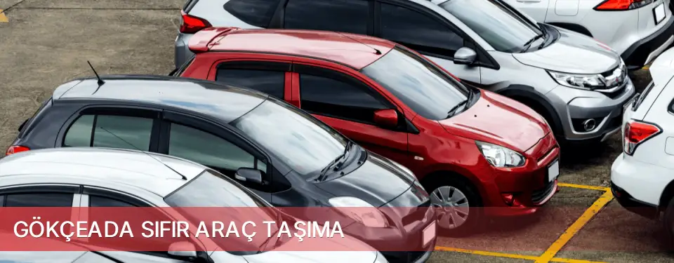 Gökçeada İlçemi Sıfır Araç Taşıma